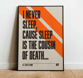 Nas "N.Y. State of Mind" lyrics poster with quote "I never sleep, 'cause sleep is the cousin of death," shown on museum-quality matte paper.