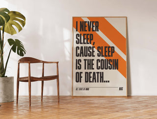 Nas "N.Y. State of Mind" lyrics poster featuring "I never sleep, 'cause sleep is the cousin of death" on museum-quality matte paper, unframed.